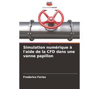 Simulation numérique à l'aide de la CFD dans une vanne papillon