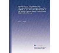 Simulation of freshwater and saltwater flow in the coastal aquifer system of the Purisima Formation in the Soquel-Aptos basin, Santa Cruz County, California