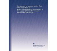 Simulation of ground-water flow and evaluation of water-management alternatives in the upper Charles River basin, eastern Massachusetts