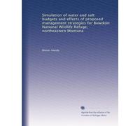 Simulation of water and salt budgets and effects of proposed management strategies for Bowdoin National Wildlife Refuge, northeastern Montana