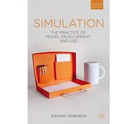 Simulation: The Practice of Model Development and Use