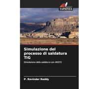 Simulazione del processo di saldatura TIG: Simulazione della saldatura con ANSYS