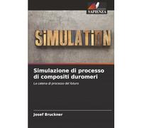 Simulazione di processo di compositi duromeri: La catena di processo del futuro