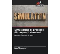 Simulazione di processo di compositi duromeri: La catena di processo del futuro