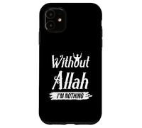 Sin Allah Nadie Fe Creyentes Islam Musulmán Orar Dios Carcasa para iPhone 11