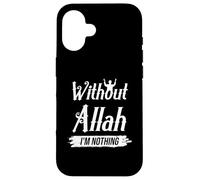 Sin Allah Nadie Fe Creyentes Islam Musulmán Orar Dios Carcasa para iPhone 16