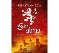 Sin alma. La gesta de Simón de Montfort (HarperCollins)