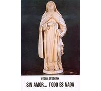 Sin amor... todo es nada: Afectividad y vida espiritual en santa Teresa