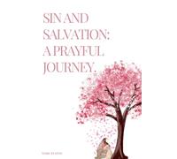 Sin and salvation a prayful journey