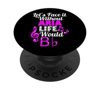 Sin Aria Life Would B Flat Music Lover Nombre PopSockets PopGrip Adhesivo