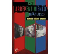 Sin arrepentimiento alguno