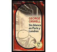 Sin blanca en París y Londres (edición definitiva avalada por The Orwell Estate) (Contemporánea)