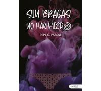 Sin bragas no hay miedo