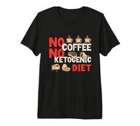 Sin café Dieta Baja en carbohidratos Amante del café Amante de la Dieta cetogénica Camiseta Premium