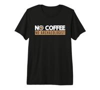 Sin café Sin arqueología Fósiles Amante del café Arqueólogo Camiseta Premium