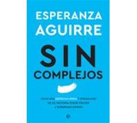 Sin Complejos: Solo Una Derecha Unida Y Orgullosa De Su Historia Puede