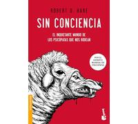 Sin Conciencia: El inquietante mundo de los psicópatas que nos rodean / The Disturbing World of the Psychopaths Among Us