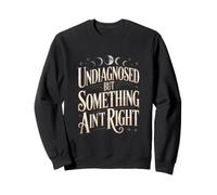 Sin diagnosticar, Pero Algo no es el Humor Correcto Sudadera