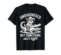 Sin diagnosticar, Pero Algo no está Bien Camiseta