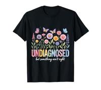 Sin diagnosticar, Pero Algo no está Bien Camiseta