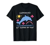 Sin diagnosticar, Pero Algo no está Bien, Dicho Divertido Camiseta