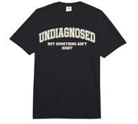 Sin diagnosticar, Pero Algo no está Bien, Dicho Divertido Comfort Colors Adult Heavyweight T-Shirt