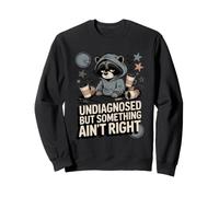 Sin diagnosticar, Pero Algo no está Bien Humor Raccoon Sudadera