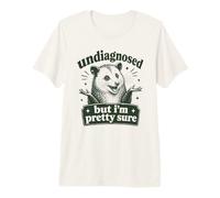Sin diagnosticar, Pero Estoy Bastante Seguro Divertido zarigüeya Meme Camiseta Premium