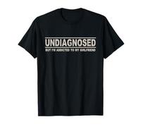 Sin diagnosticar, Pero Soy Adicto a mi Novia Camiseta