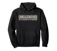 Sin diagnosticar, Pero Soy Adicto a mi Novia Sudadera con Capucha