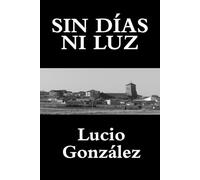 SIN DÍAS NI LUZ