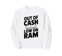 Sin Dinero en Efectivo bajo en RAM Humor de computadora Sudadera