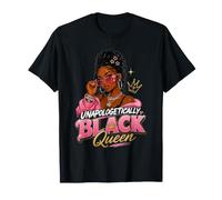 Sin disculpas Black Queen Melanin Pride Baddie Camiseta