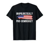 Sin disculpas Pro Democracia - Apoya la Libertad y la Justicia Camiseta