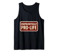 Sin disculpas Pro-Vida Anti-Aborto Pro Life Supporter Camiseta sin Mangas