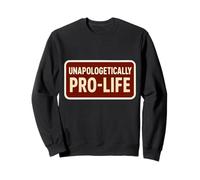 Sin disculpas Pro-Vida Anti-Aborto Pro Life Supporter Sudadera