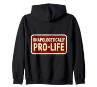 Sin disculpas Pro-Vida Anti-Aborto Pro Life Supporter Sudadera con Capucha