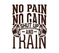 Sin dolor no hay ganancia, cállate y entrena. Pegatinas de pared 64x81.6cm Decoración artística Café