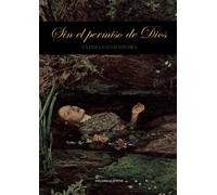Sin El Permiso De Dios (Narrativa)