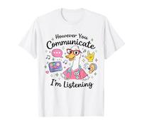 Sin Embargo tu comunicación Estoy Escuchando AAC SLP Goose Silly Camiseta