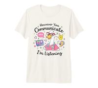 Sin Embargo tu comunicación Estoy Escuchando AAC SLP Goose Silly Camiseta Premium