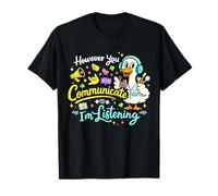 Sin Embargo Usted Comunicación Estoy Escuchando AAC SLP Goose Camiseta