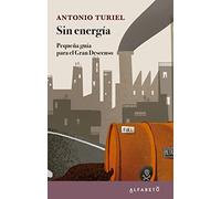 Sin energía: Pequeña guía para el Gran Descenso (SIN COLECCION)