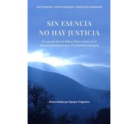 Sin esencia no hay Justicia: El caso del doctor Milton Flores Gatica en el Sistema Interamericano de Derechos Humanos