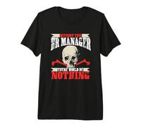 Sin Este Gerente de recursos Humanos no habría Nada Camiseta Premium