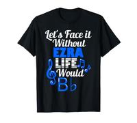 Sin Ezra Life Would B Flat Music Lover Nombre Camiseta
