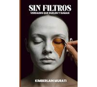 Sin filtros: Verdades que duelen y suman