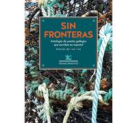 Sin fronteras: Antología de poetas gallegos contemporáneos que escriben en (Los Cuatro Vientos)