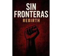 Sin Fronteras: Rebirth