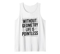 Sin geometría la Vida es inútil Amante de Las matemáticas Divertido Camiseta sin Mangas